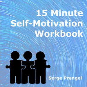 15 Minute Self Motivation Workbook 15 Minute Self Motivation Workbook