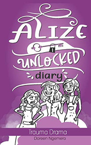 Alize Unlocked Diary: Trauma Drama Alize Unlocked Diary: Trauma Drama