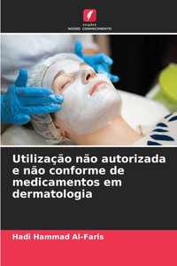 UtilizaÃ§Ã£o nÃ£o autorizada e nÃ£o conforme de medicamentos em dermatologia