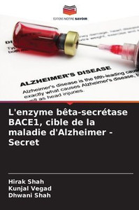 L'enzyme bêta-secrétase BACE1, cible de la maladie d'Alzheimer - Secret