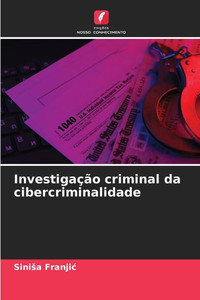 InvestigaÃ§Ã£o criminal da cibercriminalidade