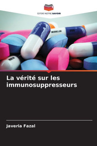 La vérité sur les immunosuppresseurs