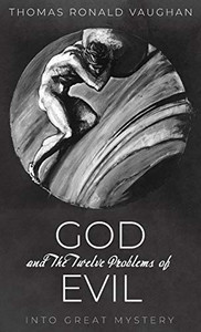 God and The Twelve Problems of Evil God and The Twelve Problems of Evil