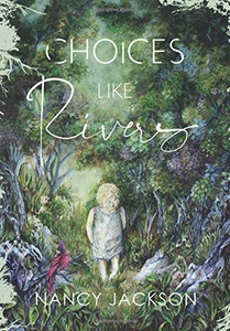 Choices Like Rivers - 9781734894615