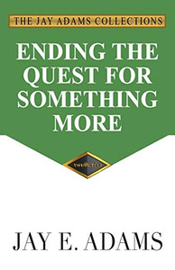 Ending the Quest for Something More