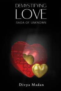 Demystifying Love : Saga of Unknown