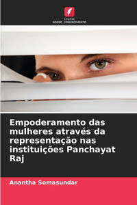Empoderamento das mulheres atravÃ©s da representaÃ§Ã£o nas instituiÃ§Ãµes Panchayat Raj
