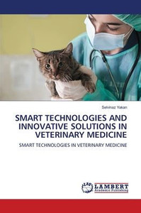 Smart Technologies and Innovative Solutions in Veterinary Medicine