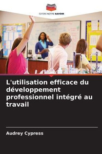 L'utilisation efficace du dÃ©veloppement professionnel intÃ©grÃ© au travail