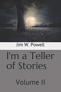 I'm a Teller of Stories : Volume II I'm a Teller of Stories : Volume II