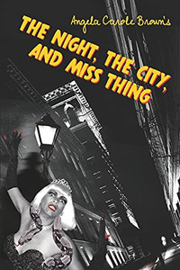 The Night, the City, and Miss Thing The Night, the City, and Miss Thing