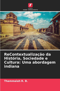 ReContextualizaÃ§Ã£o da HistÃ³ria, Sociedade e Cultura: Uma abordagem indiana