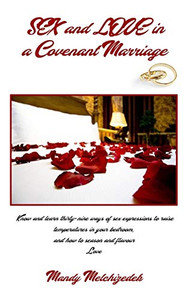 Sex and Love in a Covenant Marriage Sex and Love in a Covenant Marriage