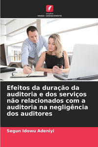 Efeitos da duraÃ§Ã£o da auditoria e dos serviÃ§os nÃ£o relacionados com a auditoria na negligÃªncia dos auditores