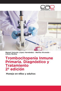 Trombocitopenia Inmune Primaria. DiagnÃ³stico y Tratamiento 2a ediciÃ³n