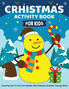 Christmas Activity Book for Kids: Coloring, Dot to Dot, Dot Marker, Word Search, Number Tracing, More - Christmas Books for Kids Large Print