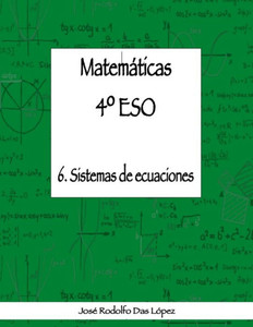 MatemÃ¡ticas 4Â° ESO - 6. Sistemas de ecuaciones