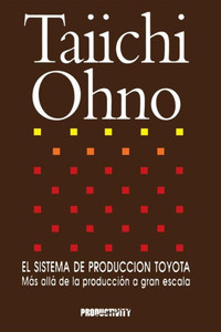 El Sistema de Produccion Toyota: Mas alla de la produccion a gran escala