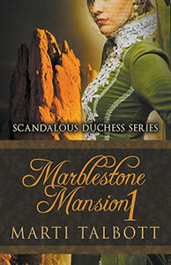 Marblestone Mansion, Book 1 (Scandalous Duchess Series)