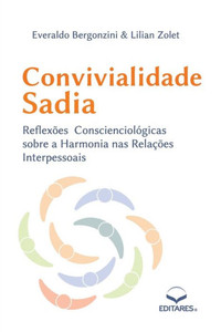 Convivialidade Sadia: Reflexões Conscienciológicas sobre a