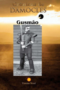 CrÃ´nicas de Damocles: GusmÃ£o