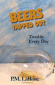 Beers Tapped Out : Trouble Every Day Beers Tapped Out : Trouble Every Day