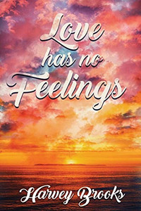 Love Has No Feelings - 9781951961060 Love Has No Feelings - 9781951961060
