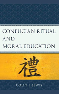 Confucian Ritual and Moral Education Confucian Ritual and Moral Education