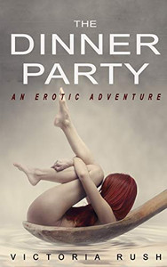 The Dinner Party: An Erotic Adventure