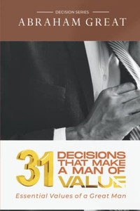 31 Decision That Makes A Man Of Value