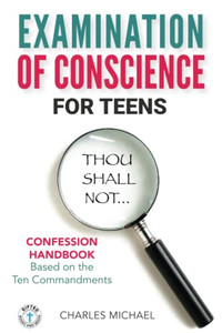 Examination of Conscience : For Teens Examination of Conscience : For Teens