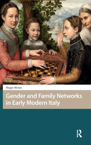 Gender and Family Networks in Early Modern Italy