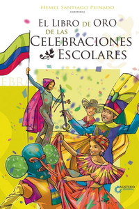 El Libro de Oro de las Celebraciones Escolares