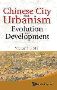 Chinese City and Urbanism: Evolution and Development