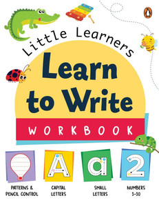 Little Learners: Learn to Write Workbook: First Practice Workbook Trace and Write Engaging Workbook to Develop Writing Skills in Preschool Kids, Toddl