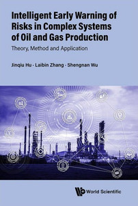 Intelligent Early Warn Risks Complex Systems Oil & Gas Prod