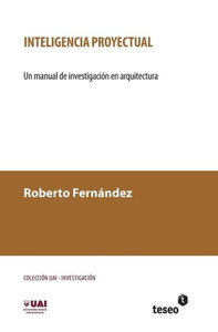Inteligencia proyectual: Un manual de investigaciÃ³n en arquitectura