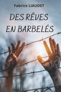 Des RÃªves En BarbelÃ©s
