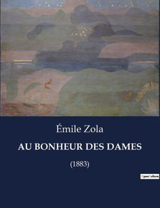 Au Bonheur Des Dames: (1883)