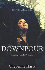Downpour : Learning From Life's Storms Downpour : Learning From Life's Storms