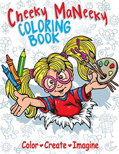 Cheeky MaNeeky Coloring Book : Part II Cheeky MaNeeky Coloring Book : Part II