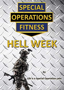 Special Operations Fitness - Hell Week Special Operations Fitness - Hell Week