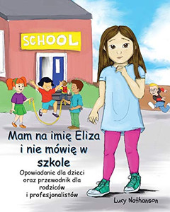 Mam na imie Eliza i nie mówie w szkole Mam na imie Eliza i nie mówie w szkole