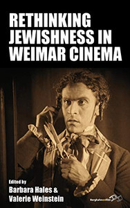 Rethinking Jewishness in Weimar Cinema Rethinking Jewishness in Weimar Cinema