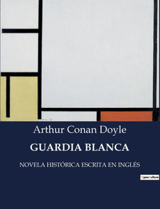 Guardia Blanca: Novela Histórica Escrita En Inglés