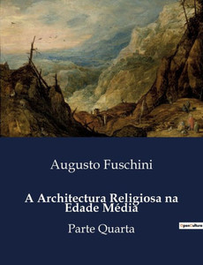 A Architectura Religiosa na Edade Média: Parte Quarta
