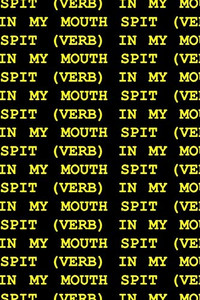 Spit (Verb) in My Mouth - 9781952055171