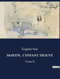 Martin, l'Enfant TrouvÃ©: Tome II