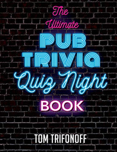The Ultimate Pub Trivia Quiz Night Book The Ultimate Pub Trivia Quiz Night Book