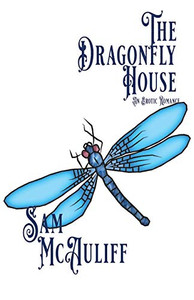 The Dragonfly House : An Erotic Romance The Dragonfly House : An Erotic Romance